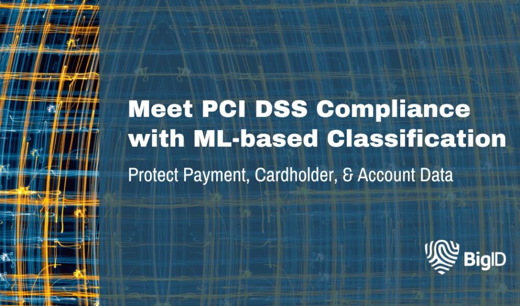 Meet PCI DSS Compliance With ML-based Classification | BigID