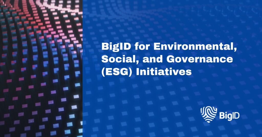 BigID for Environmental, Social, and Governance (ESG) initiatives 