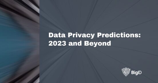 Data Privacy Predictions: 2023 And Beyond | BigID