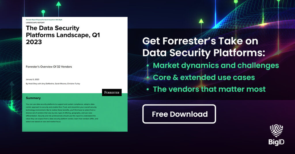 Data Security Platforms Landscape 2023 - A Forrester Report - BigID