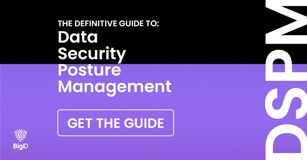 The Definitive Guide to Data Security Posture Management - detailing everything you need to know about DSPM, including the future of DSPM