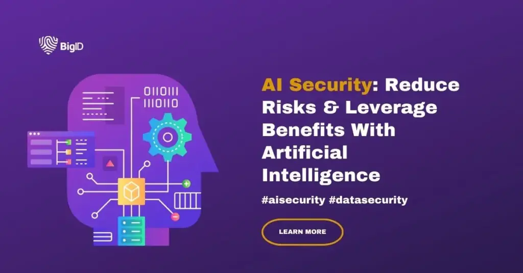 AI Security Reduce Risks and Leverage Benefits with AI