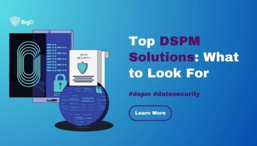 BigID DSPM solution working to protect your data
