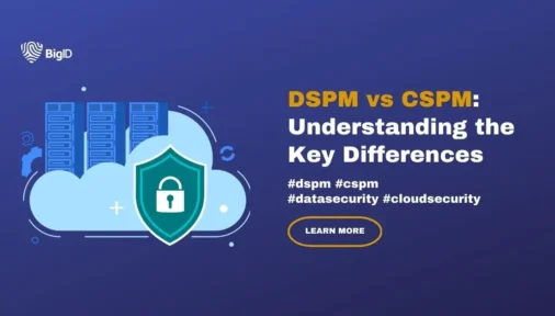 an image representing a blog post from BigID about key differences between DSPM vs CSPM