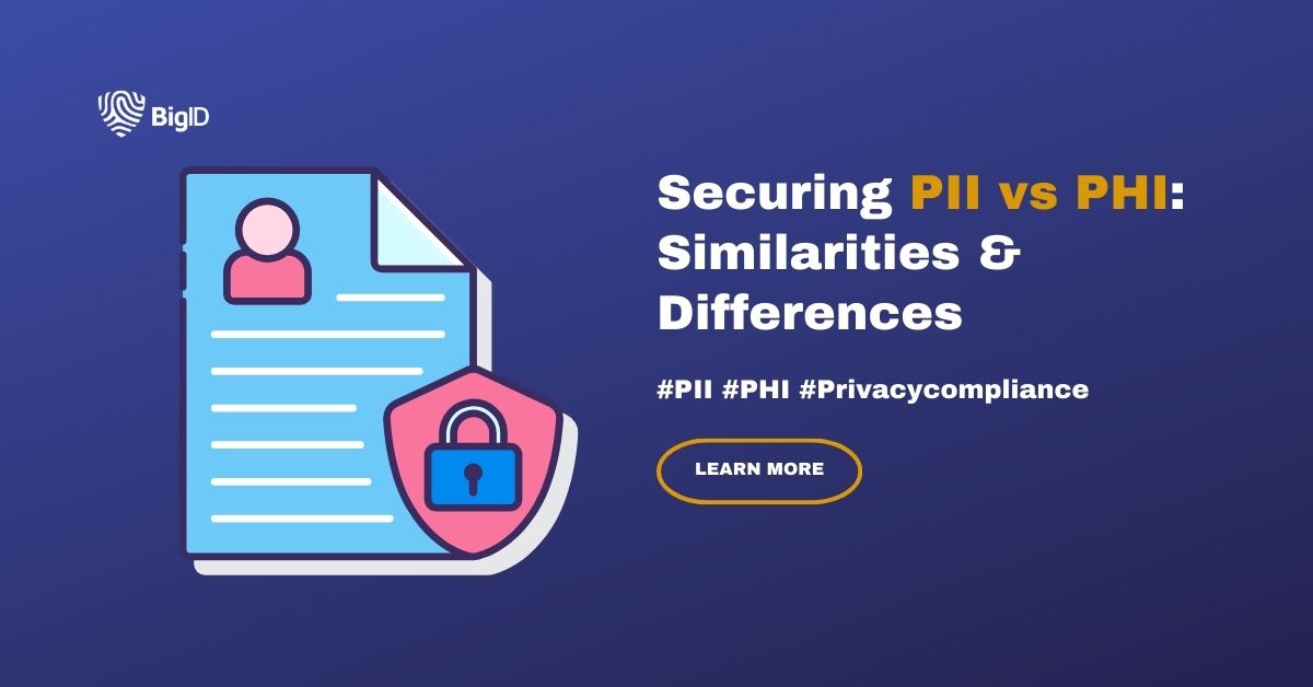 Securing PII vs PHI: Similarities & Differences | BigID