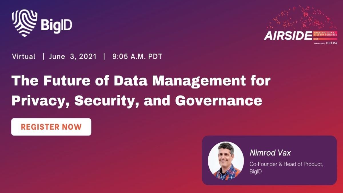 The Future of Data Management for Privacy, Security, and Governance | BigID