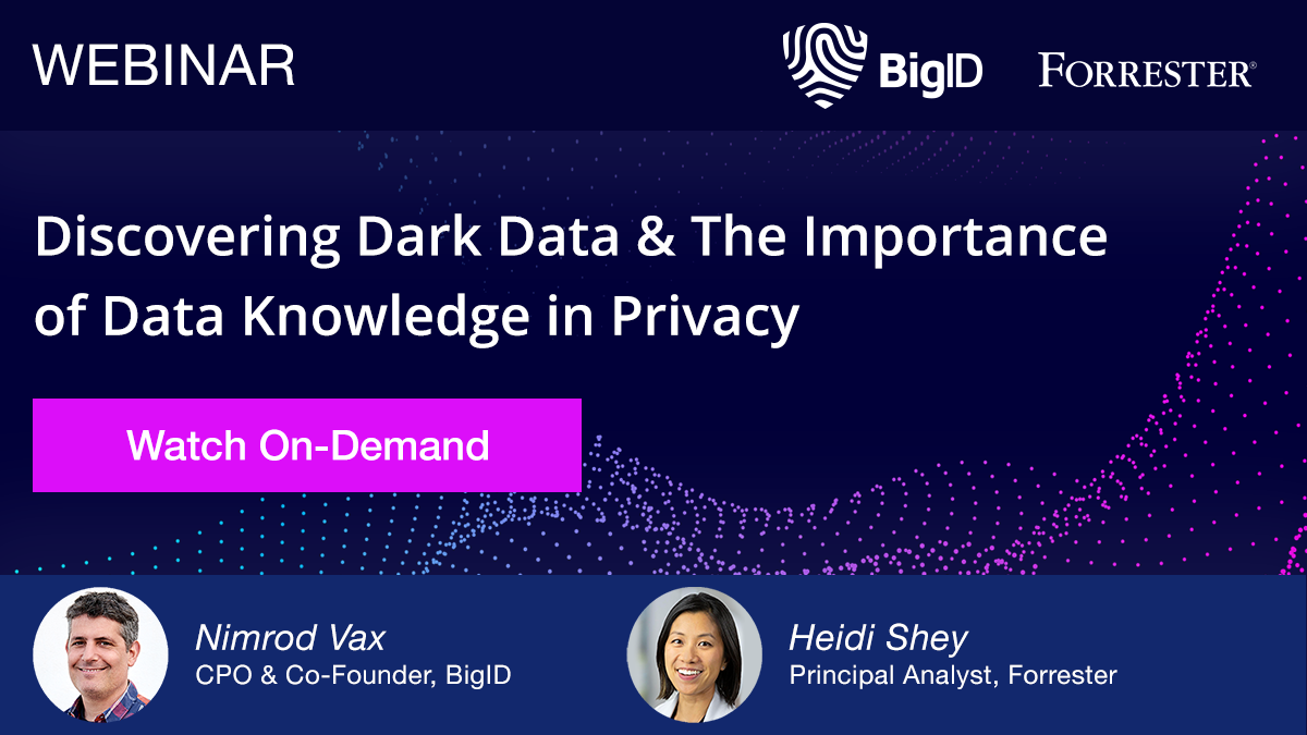 Discovering Dark Data & The Importance of Data Knowledge in Privacy | BigID