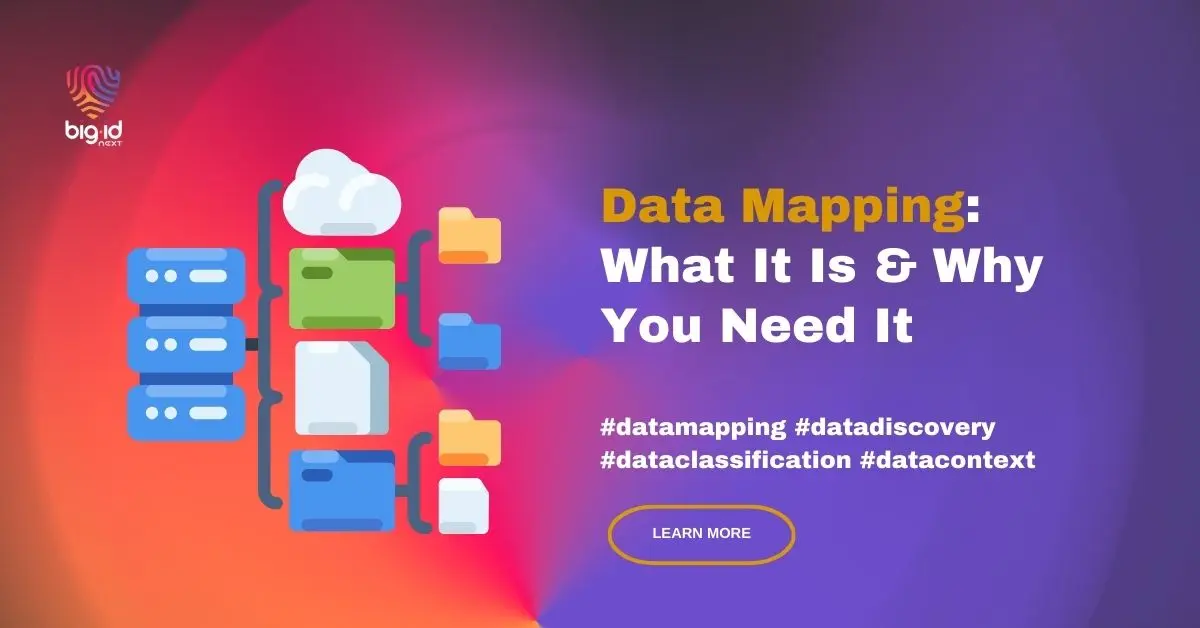 Data Mapping 101: What It Is & Why You Need It | BigID