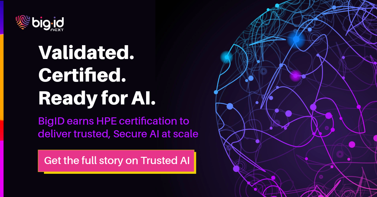 Certified for Trusted AI: BigID + HPE Deliver Actionable Data ...
