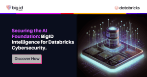 BigID Joins Databricks’ Data Intelligence Platform for Cybersecurity to ...