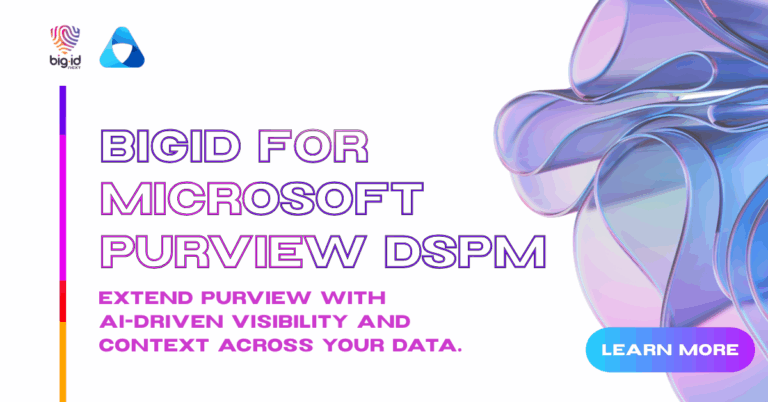 BigID Extends Microsoft Purview DSPM with AI-Driven Discovery, Context ...